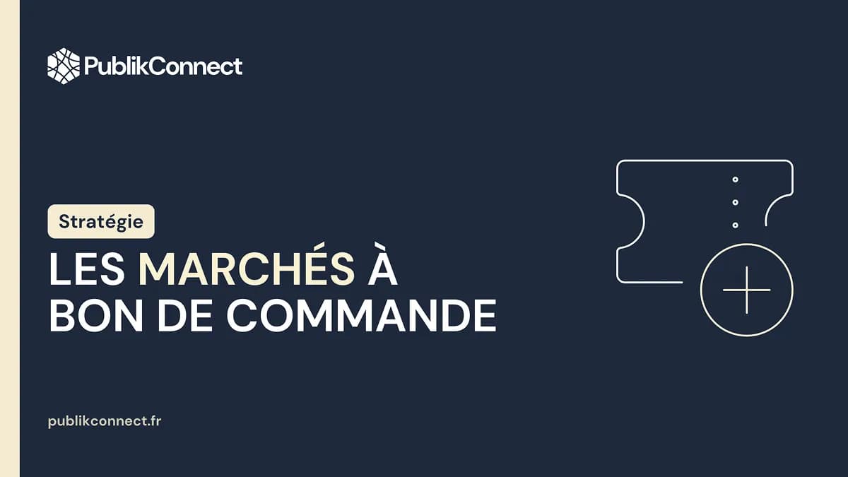 Marché à Bon de Commande : Comment Sécuriser 3 Ans de Chiffre d'Affaires