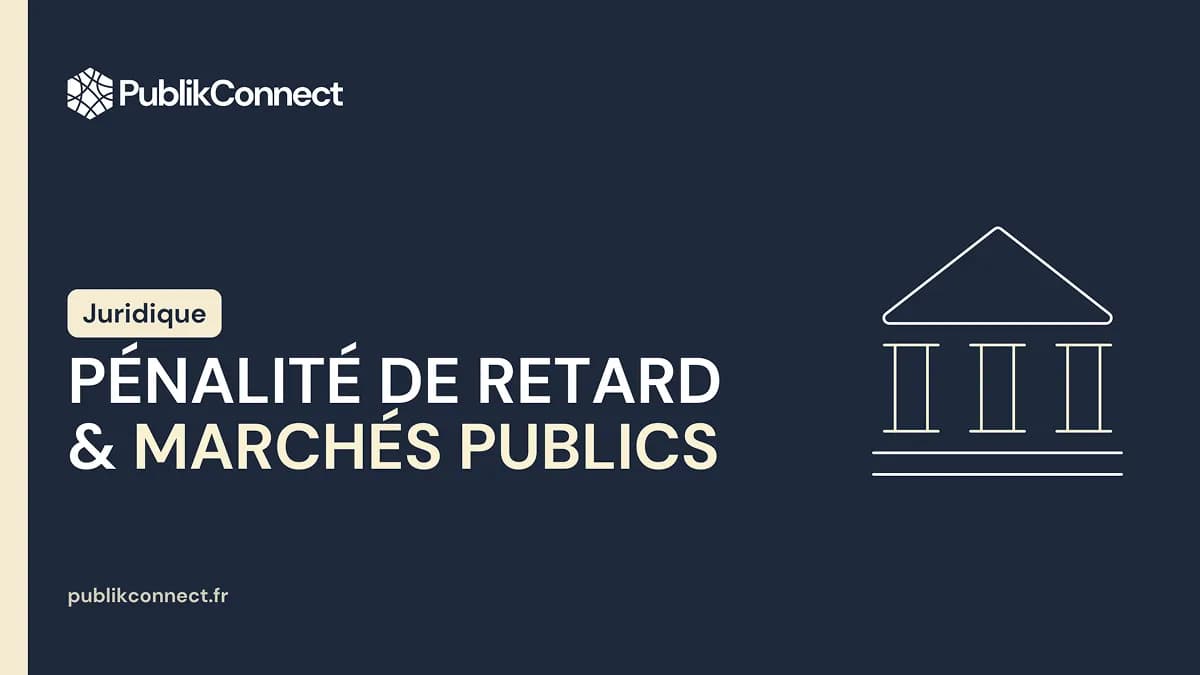 Pénalités de retard en marché public : Le guide pour contester et ne plus jamais payer à tort