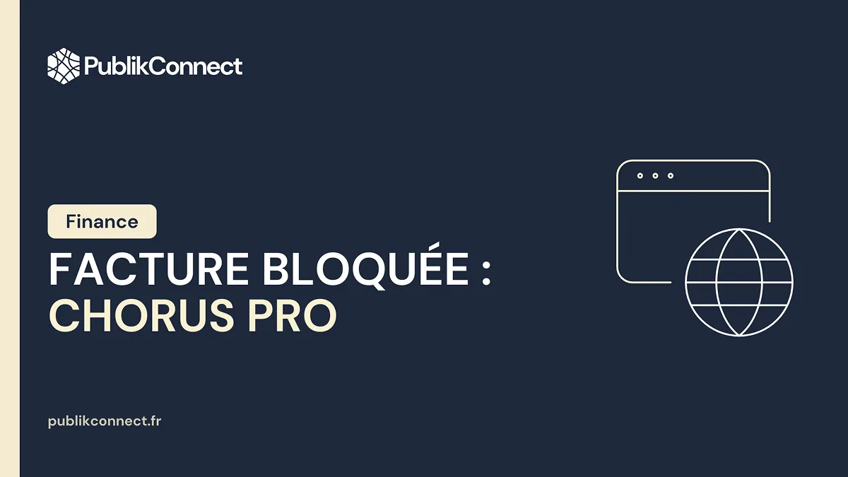 Facture bloquée Chorus Pro : procédure complète pour débloquer le paiement (2026)